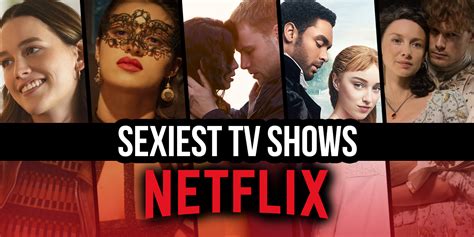 serie netflix sexy|The Steamiest Shows On Netflix Right Now